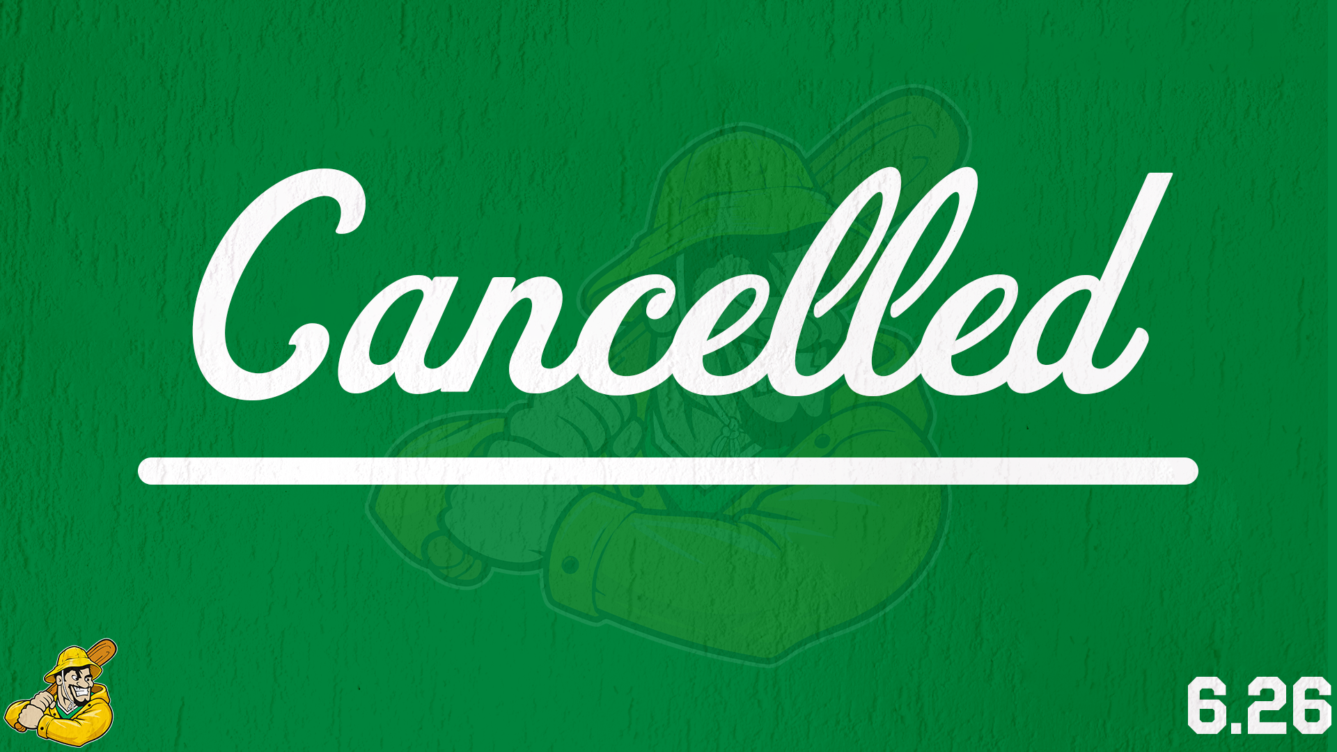 6/26 Cancellation