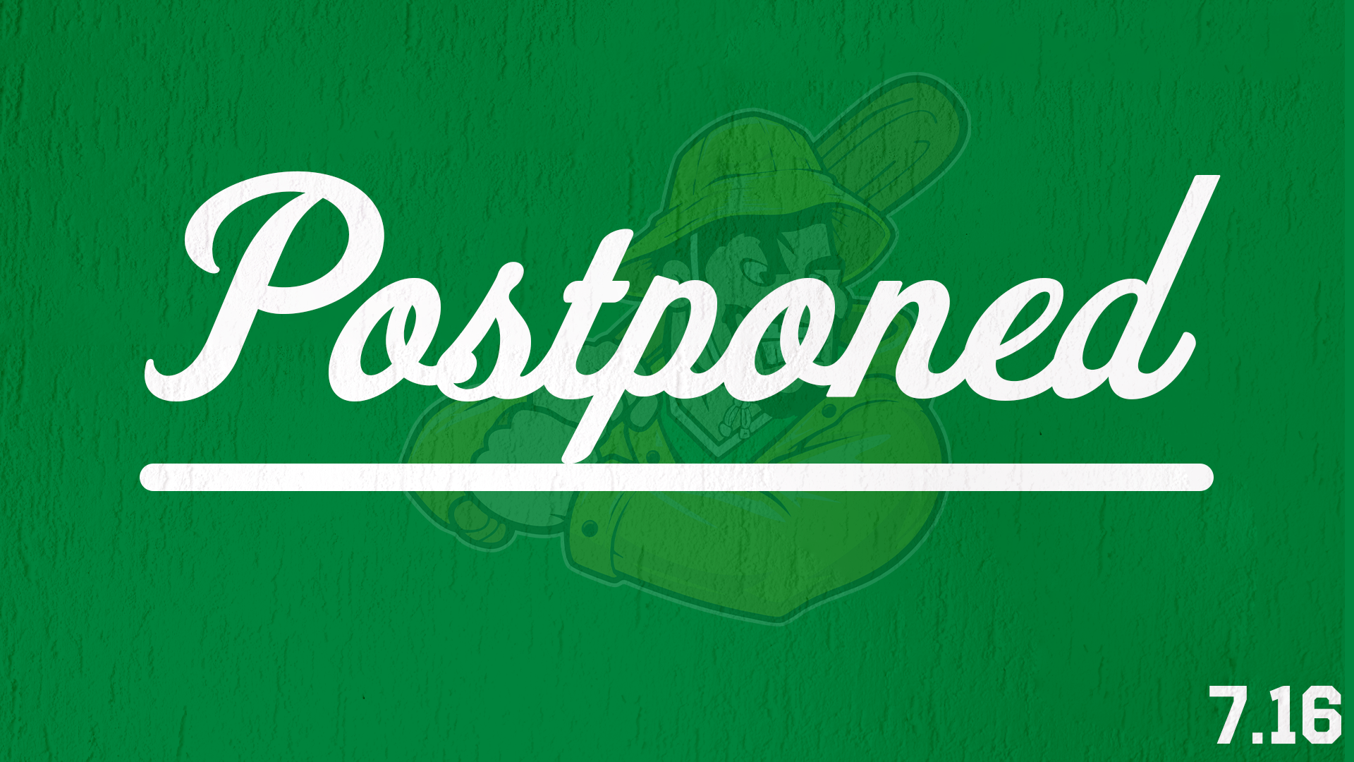 7/16 Postponement